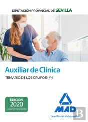 Auxiliar De Clínica De La Diputación Provincial De Sevilla. Temario De Los Grupos I Y Ii