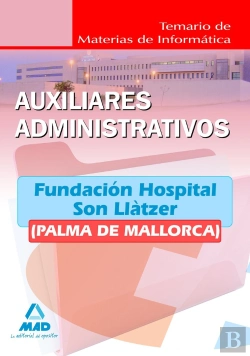 Bertrand.pt - Auxiliares Administrativos De La Fundación Hospital Son Llàtzer (Palma De Mallorca). Temario De Mate