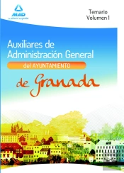 Auxiliares De Administracion General Del Ayuntamiento De Granada. Temario. Volumen I