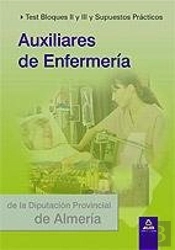 Auxiliares De Enfermería De La Diputación Provincial De Almería. Test Bloques Ii Y Iii Y Supuestos P