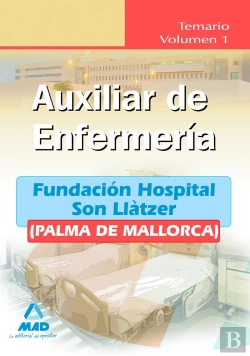 Bertrand.pt - Auxiliares De Enfermería De La Fundación Hospital Son Llàtzer (Palma De Mallorca). Temario. Volumen