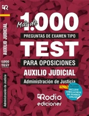 Auxilio Judicial. Administración De Justicia. Más De 1.000 Preguntas Tipo Test Para Oposiciones.
