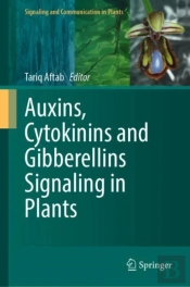 Auxins, Cytokinins And Gibberellins Signaling In Plants