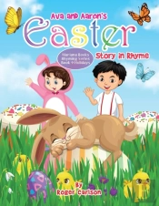 Ava And Aaron'S Easter Story In Rhyme
