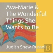 Ava-Marie & The Wonderful Things She Wants To Be