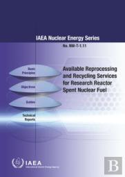 Available Reprocessing And Recycling Services For Research Reactor Spent Nuclear Fuel