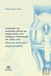 Avaliação Da Resposta Clínica Ao Tratamento Com Colágeno Hidrolisado Em Cães Com Doença Articular Degenerativa