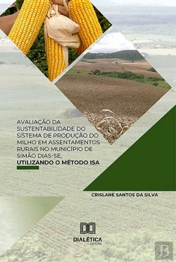 Bertrand.pt - Avaliação Da Sustentabilidade Do Sistema De Produção Do Milho Em Assentamentos Rurais No Município De Simão Dias-Se, Utilizando O Método Isa