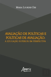 Avaliação De Políticas E Políticas De Avaliação: A Educação Superior Em Perspectiva
