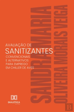 Bertrand.pt - Avaliação De Sanitizantes Convencionais E Alternativos Para Emprego Em Chiller De Aves