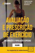Avaliação e Prescrição de Exercício em Condições e Populações Especiais - Volume I