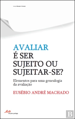 Bertrand.pt - Avaliar é Ser Sujeito ou Sujeitar-se 