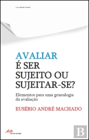 Avaliar é Ser Sujeito ou Sujeitar-se 
