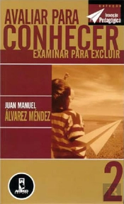 Avaliar para Conhecer Examinar para Excluir - Volume 2