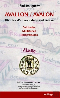 Bertrand.pt - Avallon / Avalon : Histoire D'Un Nom De Grand Renom : Celtitudes, Multitudes, (In)Certitudes