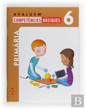 Avaluem Competències Bàsiques. 6 Primària
