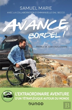 Bertrand.pt - Avance, Bordel ! L'Extraordinaire Aventure D'Un Tétraplégique Autour Du Monde