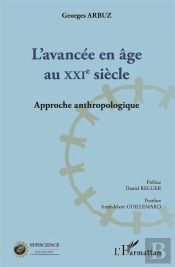 Avancée En Âge Au Xxie Siècle ; Approche Anthropologique