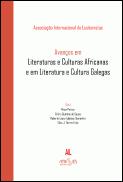Avanços em Literaturas e Culturas Africanas e em Literatura e Cultura Galegas