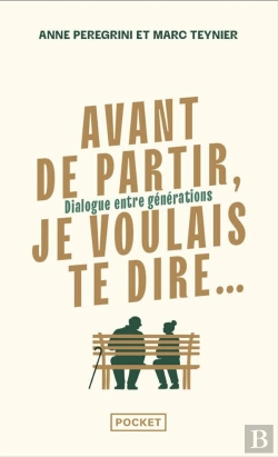 Bertrand.pt - Avant De Partir, Je Voulais Te Dire... Dialogue Entre Générations