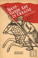 Avant-Garde Art In Ukraine, 19101930
