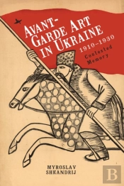 Avant-Garde Art In Ukraine, 19101930