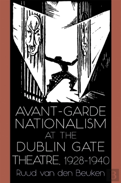 Bertrand.pt - Avant-Garde Nationalism At The Dublin Gate Theatre, 1928-1940
