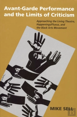 Bertrand.pt - Avant-Garde Performance And The Limits Of Criticism