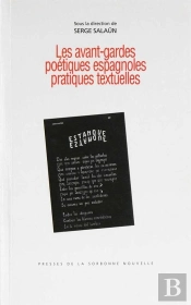 Avant-Gardes Poétiques Espagnoles (Les) : Pratiques Textuelles