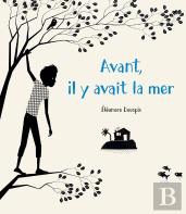 Avant, Il Y Avait La Mer