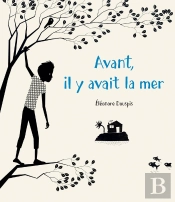 Avant, Il Y Avait La Mer