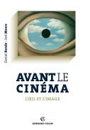 Avant Le Cinéma ; L'Oeil Et L'Image