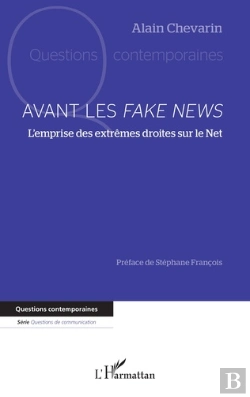 Bertrand.pt - Avant Les Fake News : L'Emprise Des Extrêmes Droites Sur Le Net