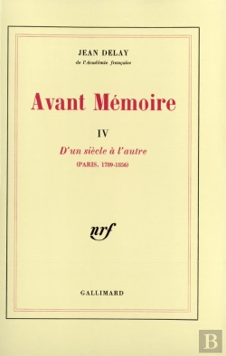 Bertrand.pt - Avant Mémoire Tome 4 : D'Un Siècle À L'Autre (Paris, 1789-1856)