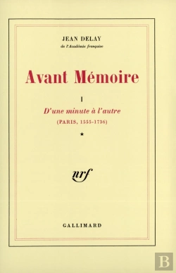 Bertrand.pt - Avant Memoire - Vol01 - D'Une Minute A L'Autre (Paris, 1555-1736)