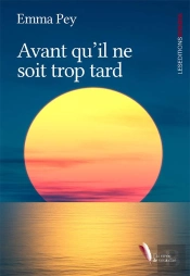 Avant Qu Il Ne Soit Trop Tard