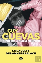 Avant Que La Nuit Ne M'Emporte : Le Dj Culte Des Années Palace