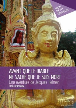 Bertrand.pt - Avant Que Le Diable Ne Sache Que Je Suis Mort ; Une Aventure De Jacques Helman
