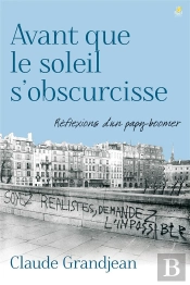 Avant Que Le Soleil S'Obscurcisse Reflexions D'Un Papy-Boomer