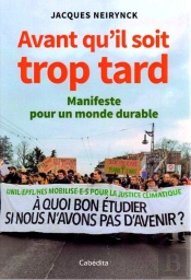 Avant Qu'Il Ne Soit Trop Tard : Manifeste Pour Un Monde Durable
