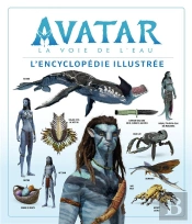 Avatar, La Voie De L'Eau : L'Encyclopédie Illustrée