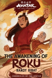 Avatar: The Last Airbender: The Awakening Of Roku (Chronicles Of The Avatar Book 6)