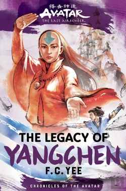 Bertrand.pt - Avatar, The Last Airbender: The Legacy Of Yangchen (Chronicles Of The Avatar Book 4)