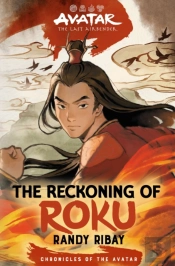 Avatar, The Last Airbender: The Reckoning Of Roku (Chronicles Of The Avatar Book 5)