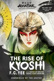 Avatar, The Last Airbender: The Rise Of Kyoshi (Chronicles Of The Avatar Book 1)