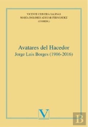 Avatares Del Hacedor. Jorge Luis Borges (1986-2016)