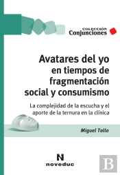 Avatares Del Yo En Tiempos De Fragmentación Social Y Consumismo