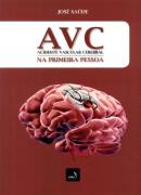 AVC - Acidente Vascular Cerebral na Primeira Pessoa