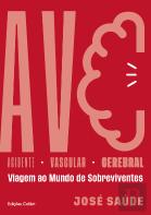 AVC – Acidente Vascular Cerebral - Viagem ao Mundo de Sobreviventes