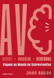 AVC – Acidente Vascular Cerebral - Viagem ao Mundo de Sobreviventes